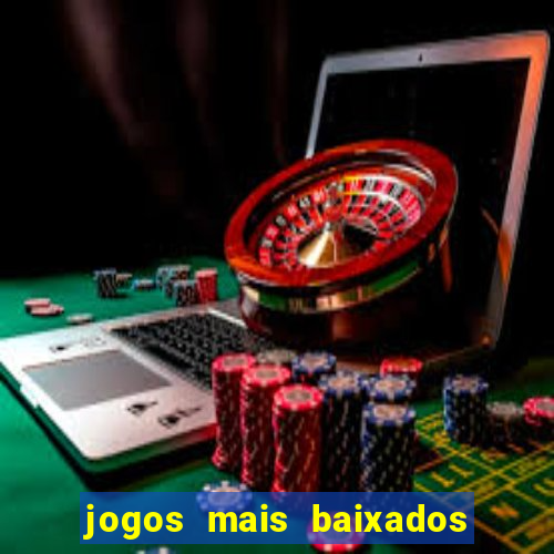 jogos mais baixados para celular